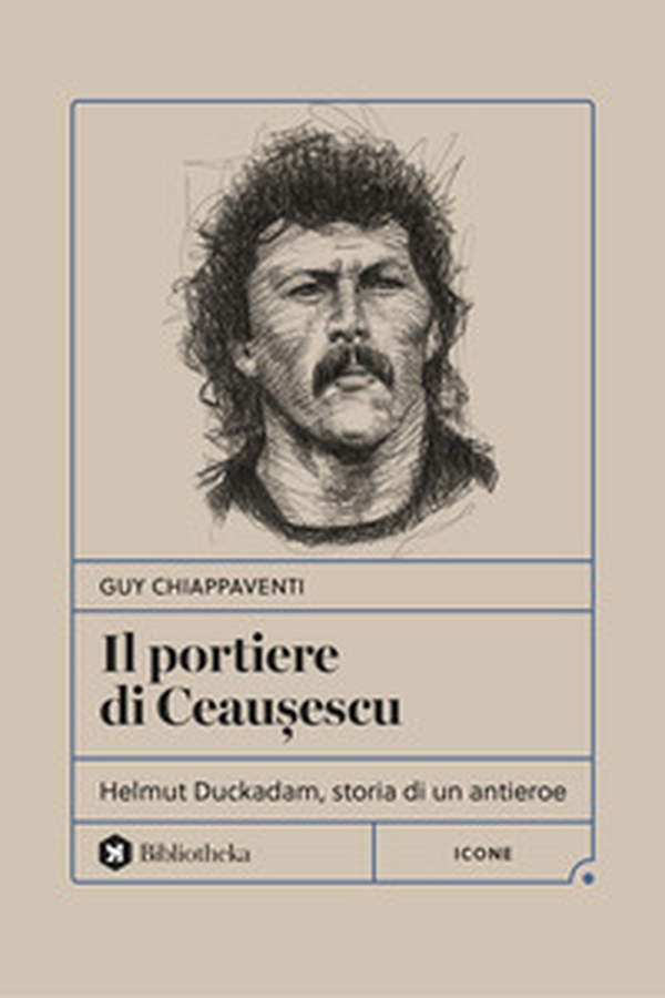 Il portiere di Ceau?escu. Helmut Duckadam, storia di un antieroe - Librerie.coop Il portiere di Ceau?escu. Helmut Duckadam, storia di un antieroe - Librerie.coop
