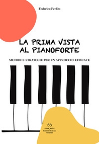 La prima vista al pianoforte. Metodi e strategie per un approccio efficace - Librerie.coop La prima vista al pianoforte. Metodi e strategie per un approccio efficace - Librerie.coop