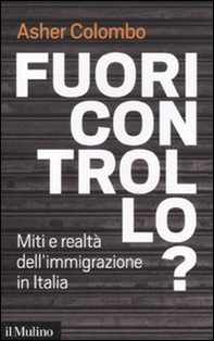 Fuori controllo? Miti e realtà dell'immigrazione in Italia - Librerie.coop