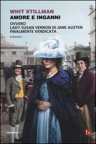 Amore e inganni ovvero Lady Susan Vernon di Jane Austen finalmente vendicata - Librerie.coop