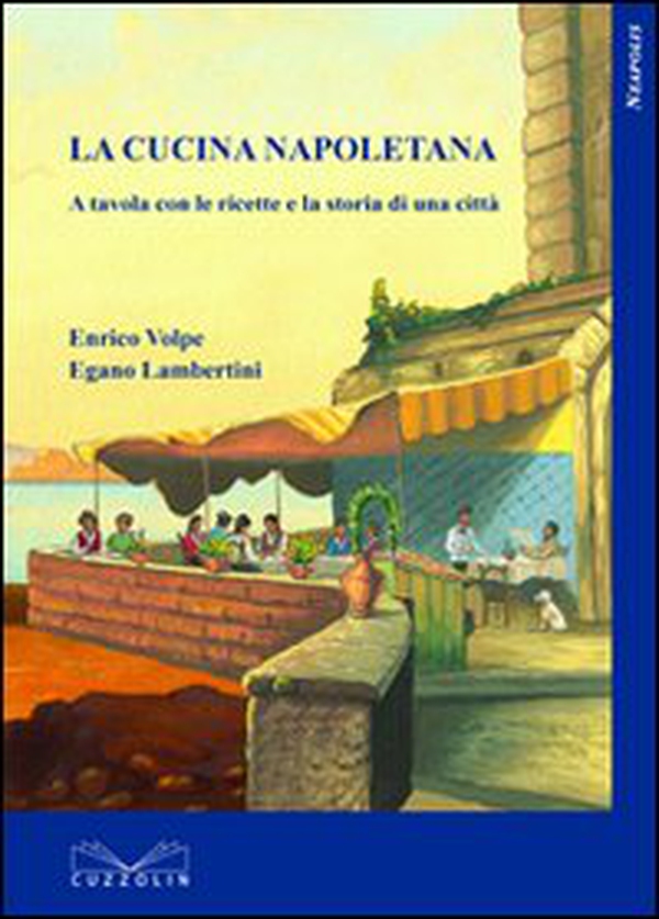 La cucina napoletana. A tavola con le ricette e la storia di una città - Librerie.coop La cucina napoletana. A tavola con le ricette e la storia di una città - Librerie.coop