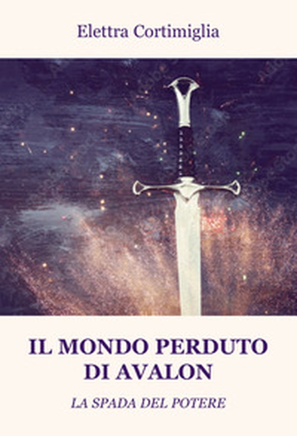 Il mondo perduto di Avalon. La spada del potere - Librerie.coop Il mondo perduto di Avalon. La spada del potere - Librerie.coop