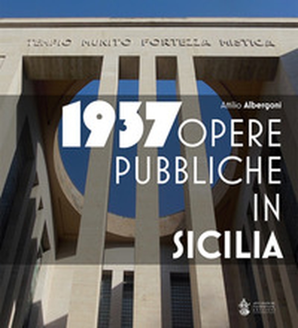 1937. Opere pubbliche in Sicilia - Librerie.coop 1937. Opere pubbliche in Sicilia - Librerie.coop
