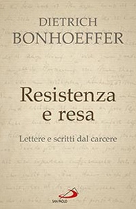 Resistenza e resa. Lettere e scritti dal carcere - Librerie.coop Resistenza e resa. Lettere e scritti dal carcere - Librerie.coop