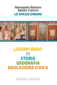 Lo spazio umano. Lezioni brevi di storia, geografia, educazione civica - Librerie.coop Lo spazio umano. Lezioni brevi di storia, geografia, educazione civica - Librerie.coop