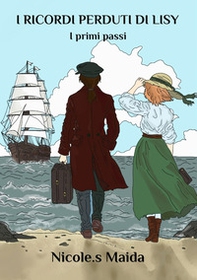 I ricordi perduti di Lisy. I primi passi - Librerie.coop