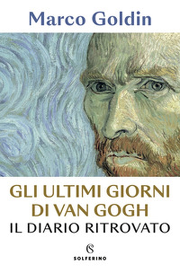 Gli ultimi giorni di Van Gogh. Il diario ritrovato - Librerie.coop Gli ultimi giorni di Van Gogh. Il diario ritrovato - Librerie.coop
