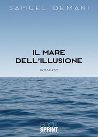 Il mare dell'illusione - Librerie.coop