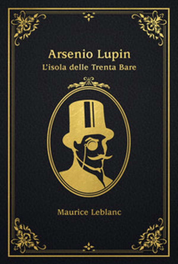L'isola delle trenta bare. Arsenio Lupin - Librerie.coop L'isola delle trenta bare. Arsenio Lupin - Librerie.coop