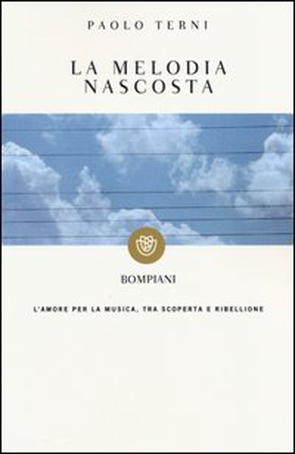 La melodia nascosta. L'amore per la musica, tra scoperta e ribellione - Librerie.coop La melodia nascosta. L'amore per la musica, tra scoperta e ribellione - Librerie.coop