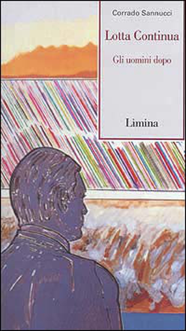 Lotta Continua. Gli uomini dopo - Librerie.coop Lotta Continua. Gli uomini dopo - Librerie.coop