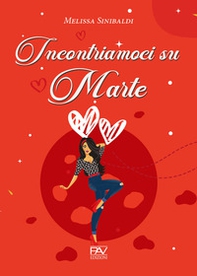 Incontriamoci su Marte - Librerie.coop Incontriamoci su Marte - Librerie.coop
