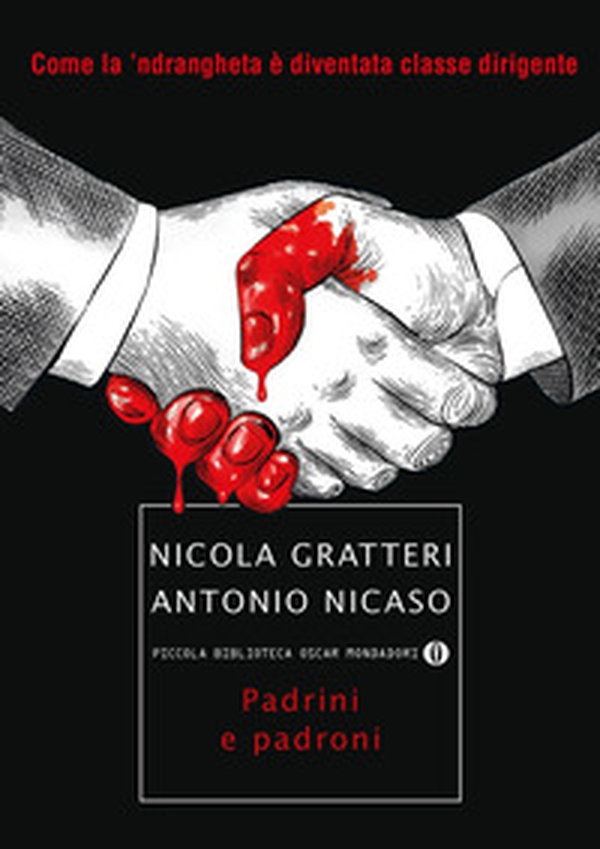 Padrini e padroni. Come la 'ndrangheta è diventata classe dirigente - Librerie.coop Padrini e padroni. Come la 'ndrangheta è diventata classe dirigente - Librerie.coop