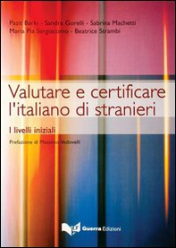 Valutare e certificare l'italiano di stranieri. I livelli iniziali - Librerie.coop