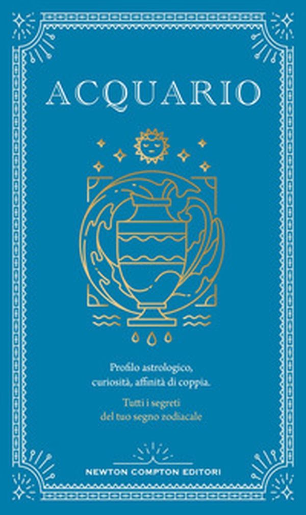 Guida astrologica al segno dell'Acquario - Librerie.coop Guida astrologica al segno dell'Acquario - Librerie.coop