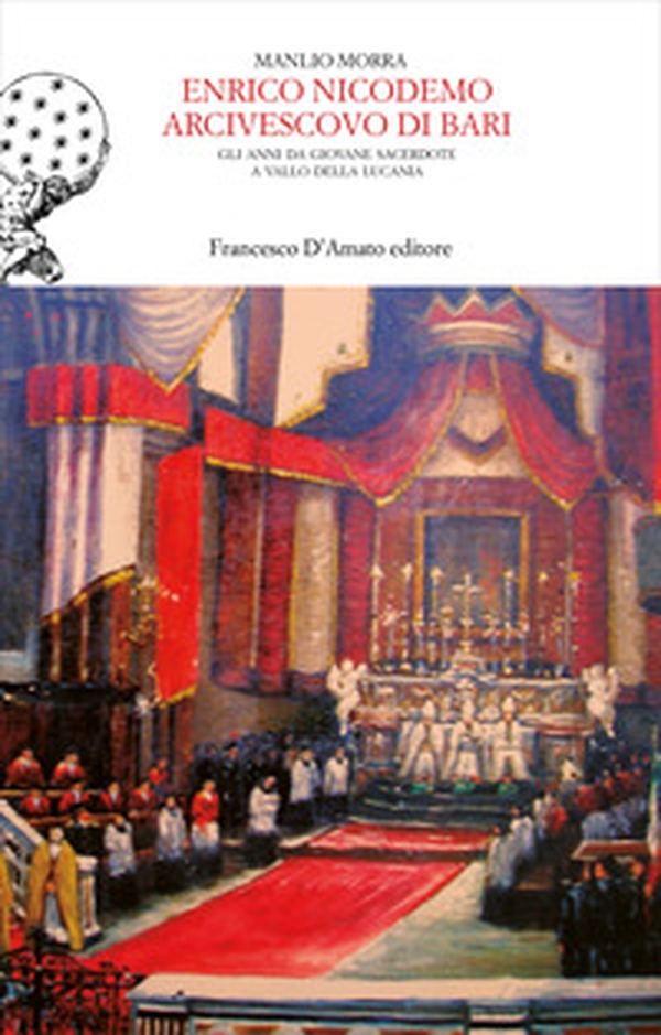 Enrico Nicodemo Arcivescovo di Bari. Gli anni da giovane sacerdote a Vallo della Lucania - Librerie.coop Enrico Nicodemo Arcivescovo di Bari. Gli anni da giovane sacerdote a Vallo della Lucania - Librerie.coop