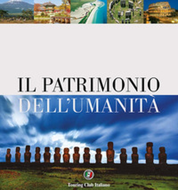 Il patrimonio dell'umanità - Librerie.coop Il patrimonio dell'umanità - Librerie.coop