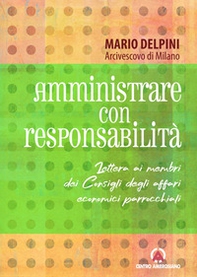 Amministrare con responsabilità. Lettera ai membri dei Consigli degli affari economici parrocchiali - Librerie.coop Amministrare con responsabilità. Lettera ai membri dei Consigli degli affari economici parrocchiali - Librerie.coop