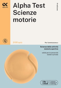 Alpha Test. Scienze motorie. 2000 quiz. Scienze delle attività motorie e sportive. Valido per le Università statali e private - Librerie.coop