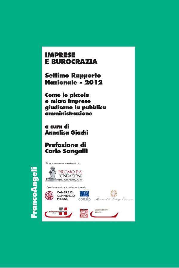Imprese e burocrazia. Settimo Rapporto Nazionale 2012. Come le piccole e micro imprese giudicano la pubblica amministrazione - Librerie.coop Imprese e burocrazia. Settimo Rapporto Nazionale 2012. Come le piccole e micro imprese giudicano la pubblica amministrazione - Librerie.coop