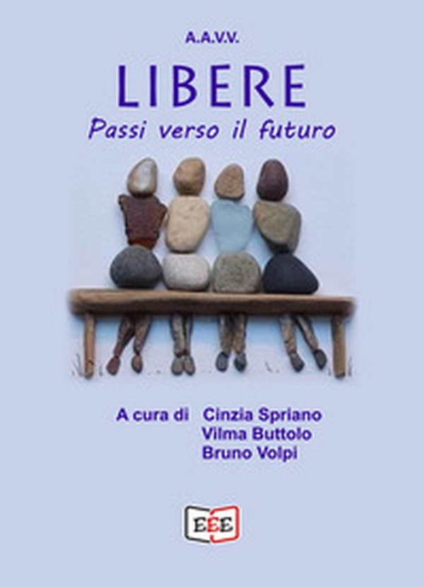 Libere. Passi verso il futuro - Librerie.coop Libere. Passi verso il futuro - Librerie.coop
