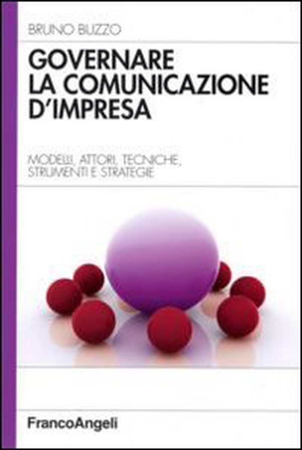 Governare la comunicazione d'impresa. Modelli, attori, tecniche, strumenti e strategie - Librerie.coop Governare la comunicazione d'impresa. Modelli, attori, tecniche, strumenti e strategie - Librerie.coop