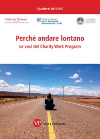 Perché andare lontano. Le voci del Charity Work Program - Librerie.coop