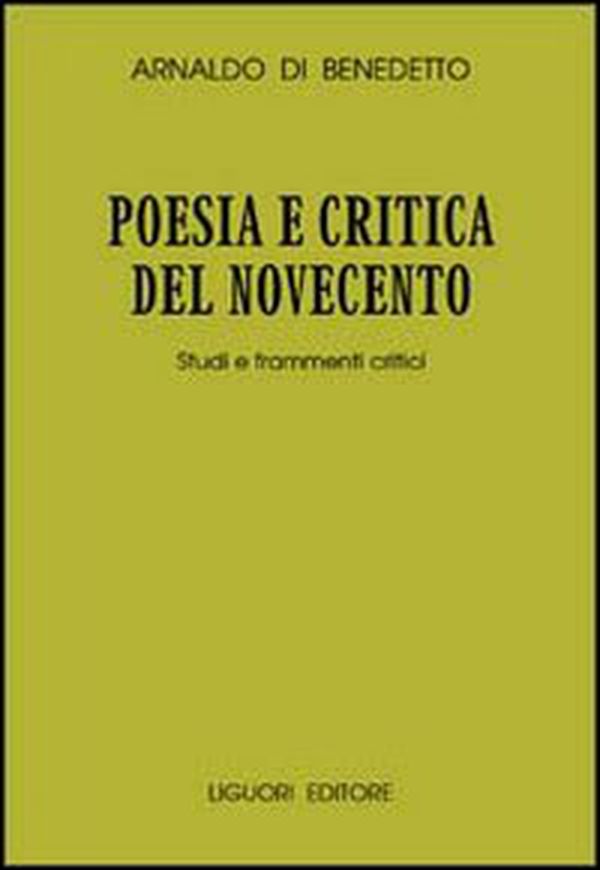 Poesia e critica del Novecento. Studi e frammenti critici - Librerie.coop Poesia e critica del Novecento. Studi e frammenti critici - Librerie.coop