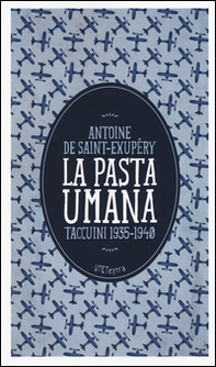 La pasta umana. Taccuini 1935-1940 - Librerie.coop