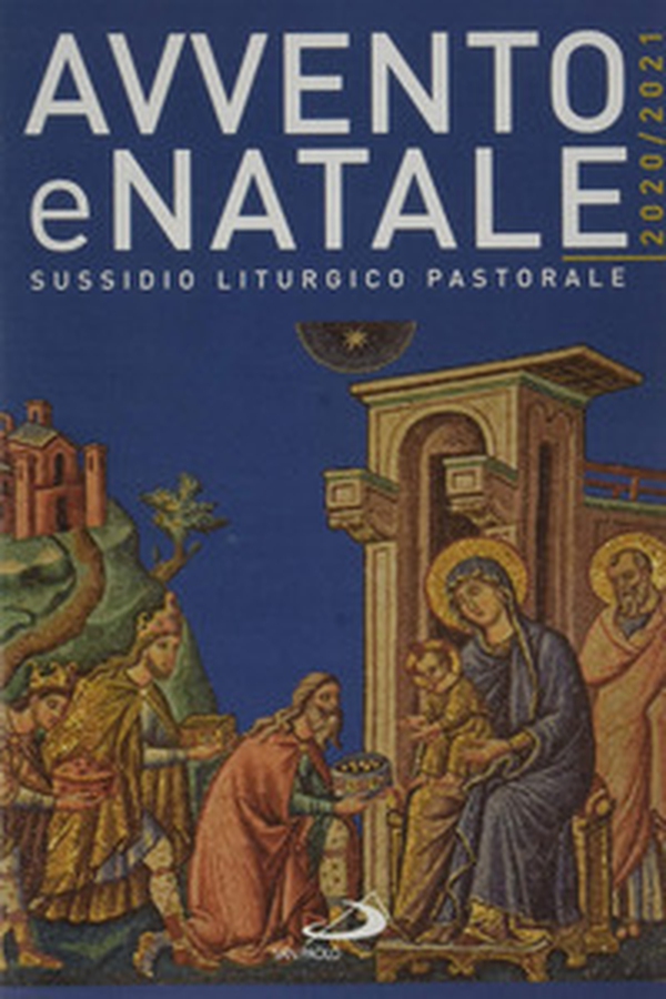 Avvento e Natale 2020-2021. Sussidio liturgico-pastorale - Librerie.coop Avvento e Natale 2020-2021. Sussidio liturgico-pastorale - Librerie.coop