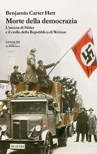 Morte della democrazia. L'ascesa di Hitler e il crollo della Repubblica di Weimar - Librerie.coop