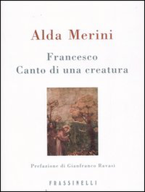Francesco. Canto di una creatura - Librerie.coop Francesco. Canto di una creatura - Librerie.coop