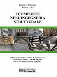I compositi nell'ingegneria strutturale. L'adeguamento statico e sismico di strutture in c.a. e muratura secondo il CNR-DT 200/2004... - Librerie.coop I compositi nell'ingegneria strutturale. L'adeguamento statico e sismico di strutture in c.a. e muratura secondo il CNR-DT 200/2004... - Librerie.coop