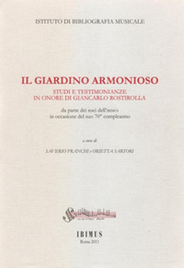 Il giardino armonioso. Studi e testimonianze in onore di Giancarlo Rostirolla da parte dei soci dell'Ibimus in occasione del suo 70° compleanno - Librerie.coop Il giardino armonioso. Studi e testimonianze in onore di Giancarlo Rostirolla da parte dei soci dell'Ibimus in occasione del suo 70° compleanno - Librerie.coop