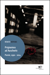 Prigioniero ad Auschwitz. Poesie, 1990 - 2004 - Librerie.coop