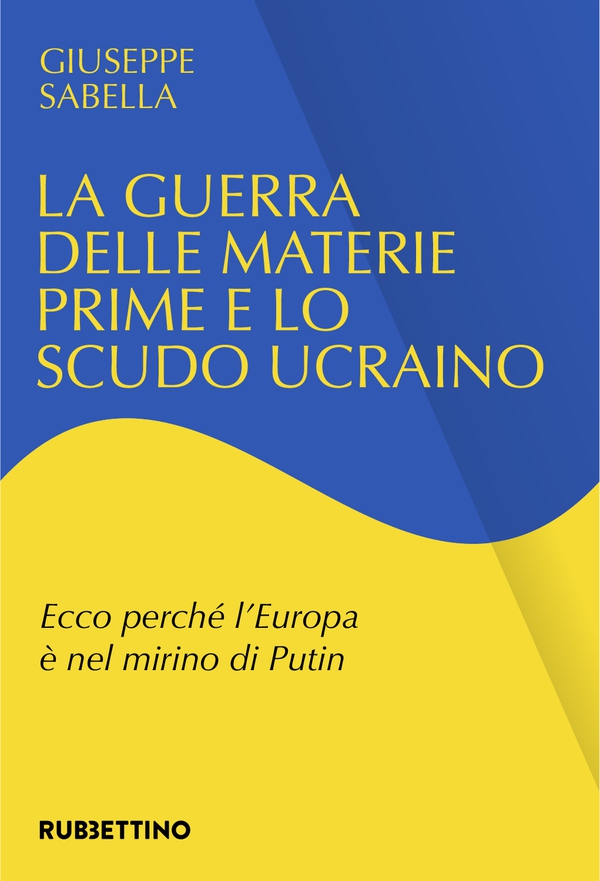 La guerra delle materie prime e lo scudo ucraino - Librerie.coop La guerra delle materie prime e lo scudo ucraino - Librerie.coop