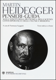 Pensieri-guida sulla nascita della metafisica, della scienza contemporanea e della tecnica moderna. Testo tedesco a fronte - Librerie.coop