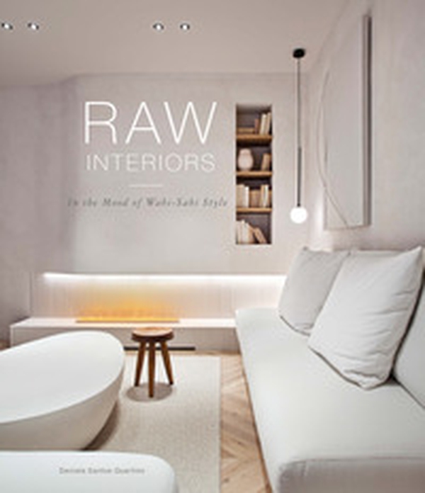 Raw interiors. In the mood of wabi-sabi style - Librerie.coop Raw interiors. In the mood of wabi-sabi style - Librerie.coop