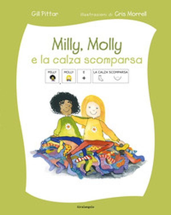 Milly, Molly e la calza scomparsa. Ediz. CAA - Librerie.coop