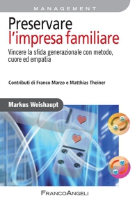 Preservare l'impresa familiare. Vincere la sfida generazionale con metodo, cuore ed empatia - Librerie.coop Preservare l'impresa familiare. Vincere la sfida generazionale con metodo, cuore ed empatia - Librerie.coop