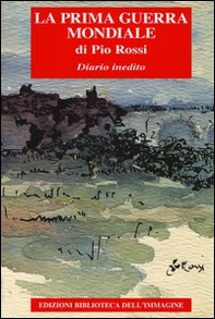 La Prima guerra mondiale. Diario inedito - Librerie.coop