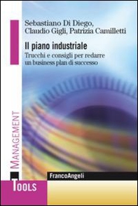 Il piano industriale. Trucchi e consigli per redarre un business plan di successo - Librerie.coop Il piano industriale. Trucchi e consigli per redarre un business plan di successo - Librerie.coop