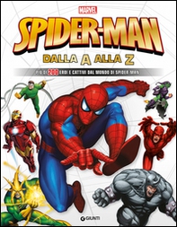 Spider-Man dalla A alla Z. Più di 200 eroi e cattivi dal mondo di Spider-Man - Librerie.coop Spider-Man dalla A alla Z. Più di 200 eroi e cattivi dal mondo di Spider-Man - Librerie.coop