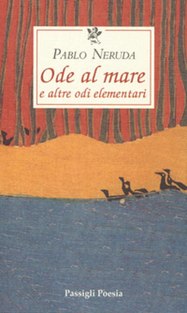 Ode al mare e altre odi elementari. Testo spagnolo a fronte - Librerie.coop Ode al mare e altre odi elementari. Testo spagnolo a fronte - Librerie.coop