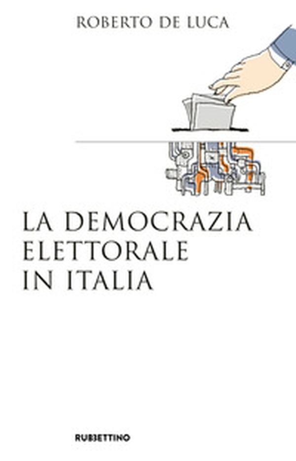 La democrazia elettorale in Italia - Librerie.coop La democrazia elettorale in Italia - Librerie.coop