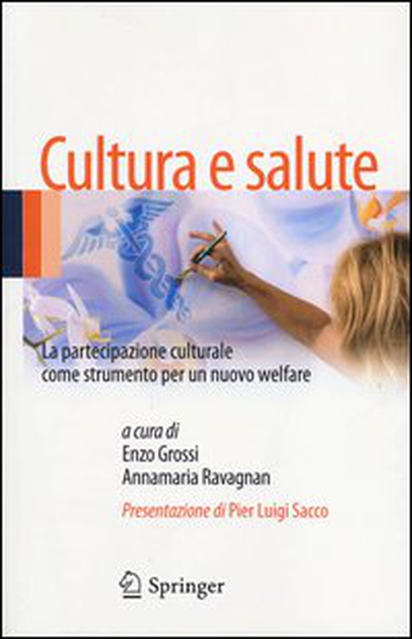 Cultura e salute. La partecipazione culturale come strumento per un nuovo welfare - Librerie.coop Cultura e salute. La partecipazione culturale come strumento per un nuovo welfare - Librerie.coop