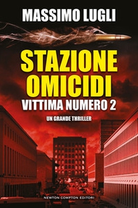 Stazione omicidi. Vittima numero 2 - Librerie.coop Stazione omicidi. Vittima numero 2 - Librerie.coop