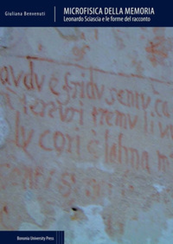 Microfisica della memoria. Leonardo Sciascia e le forme del racconto - Librerie.coop Microfisica della memoria. Leonardo Sciascia e le forme del racconto - Librerie.coop