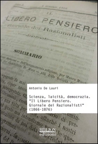 Scienza, laicità, democrazia. «Il libero pensiero. Giornale dei razionalisti» (1866-1876) - Librerie.coop