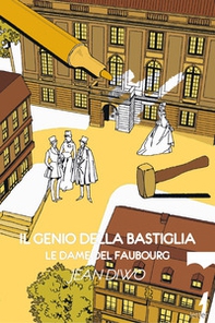 Il genio della Bastiglia. Le dame del Faubourg - Librerie.coop
